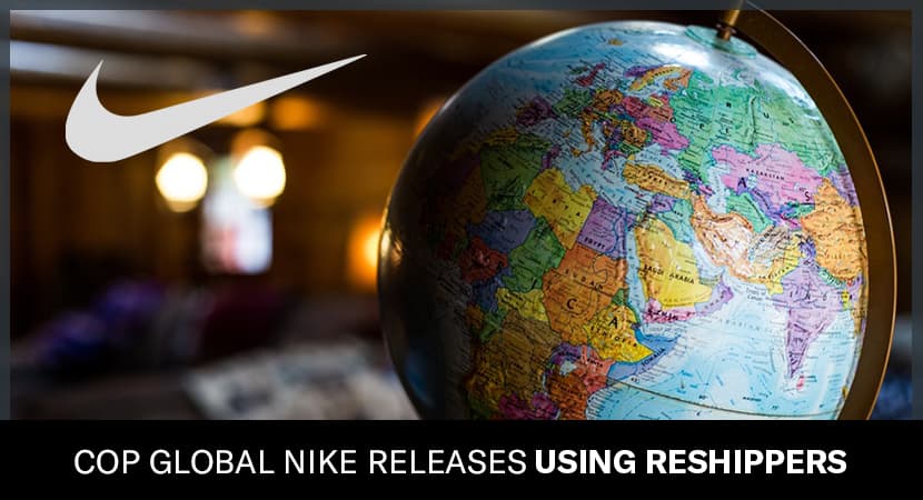 Cop Global Nike Releases Using Reshippers