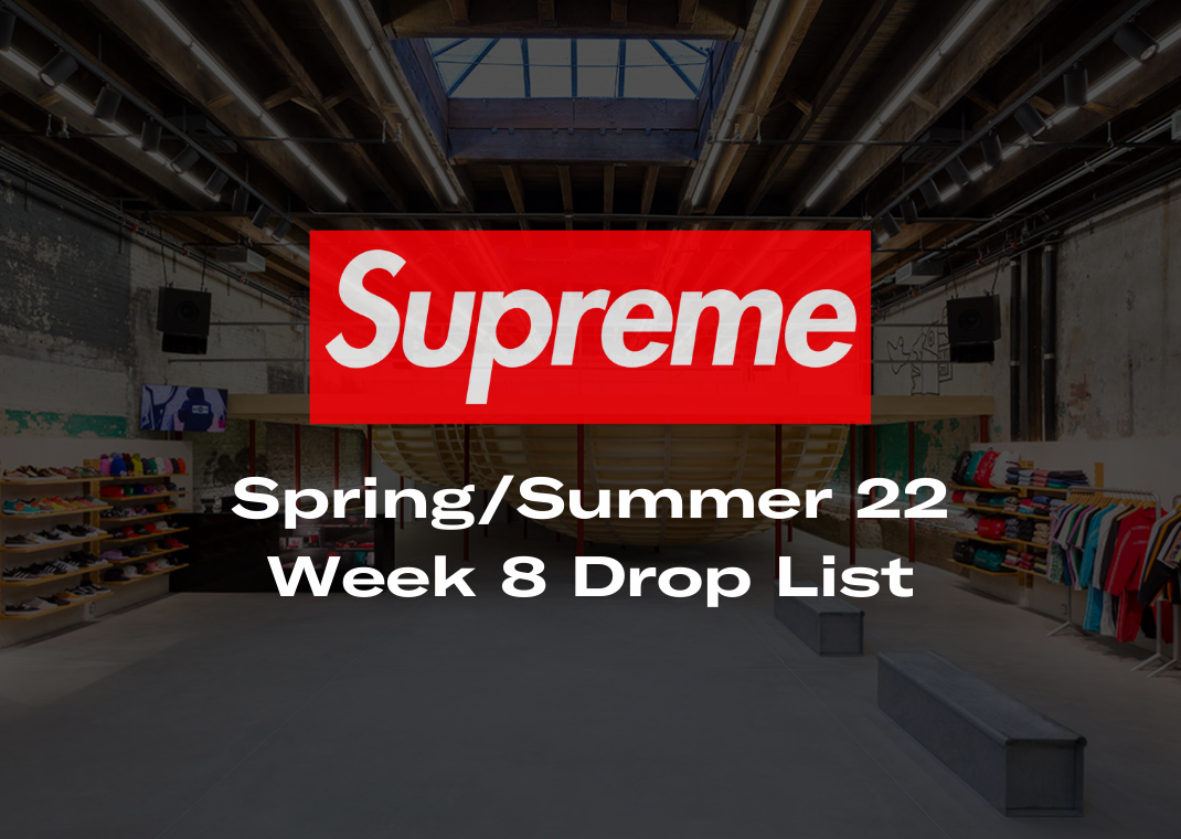 Supreme Spring Summer 22 Week 8