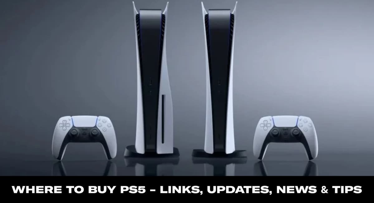 Where to buy PS5 - Links, updates, news and tips.